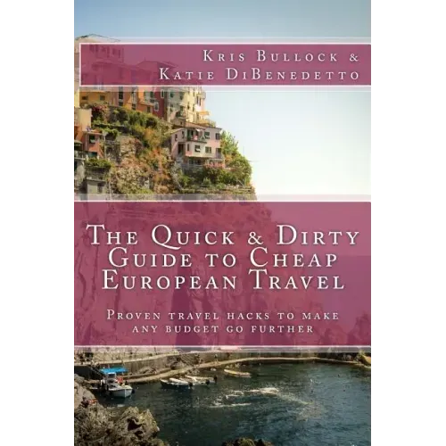 The Quick & Dirty Guide to European Travel
