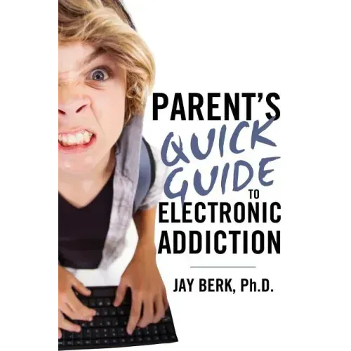 Parent's Guide to Electronic Addiction