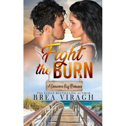 Fight the Burn: A Steamy Forbidden Love Romance (A Cinnamon Bay Romance, Collection Four)