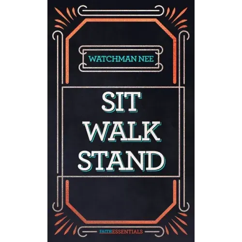 Sit, Walk, Stand: The Process of Christian Maturity