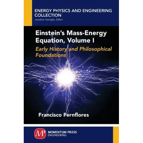 Einstein's Mass-Energy Equation, Volume I