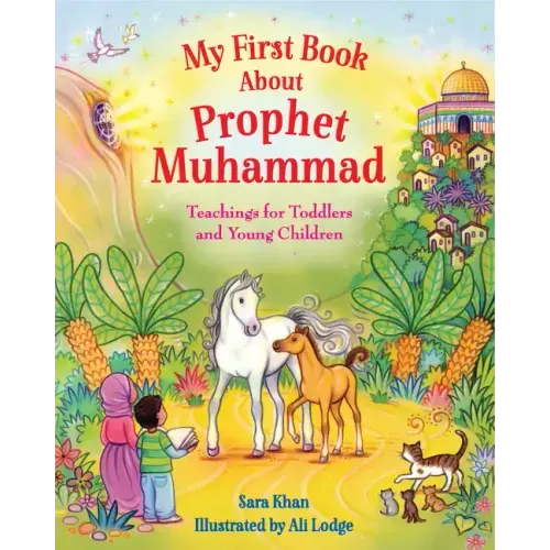 My First Book about Prophet Muhammad: Teachings for Toddlers and Young Children