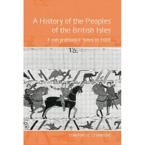 A History of the Peoples of the British Isles: From Prehistoric Times to 1688