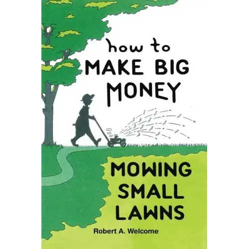 How To Make Big Money Mowing Small Lawns