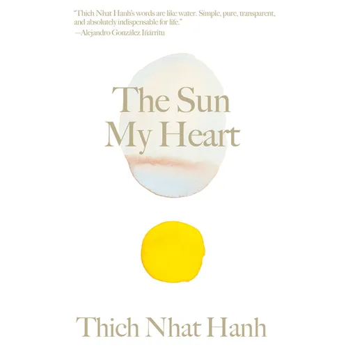 The Sun My Heart: The Companion to the Miracle of Mindfulness