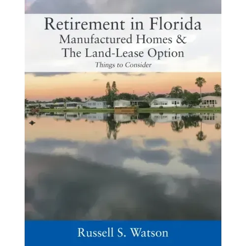 Retirement in Florida Manufactured Homes & The Land-Lease Option: Things to Consider