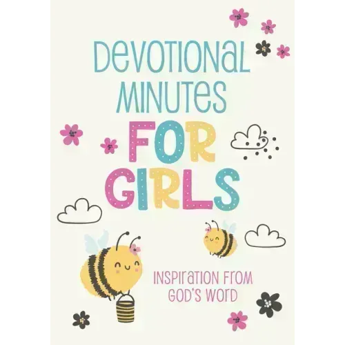 Devotional Minutes for Girls: Inspiration from God's Word
