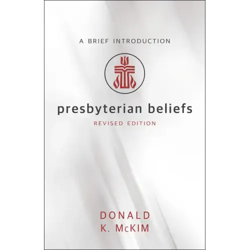 Presbyterian Beliefs, Revised Edition