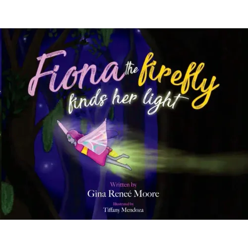 Fiona the Firefly Finds Her Light: Awakening to the Light