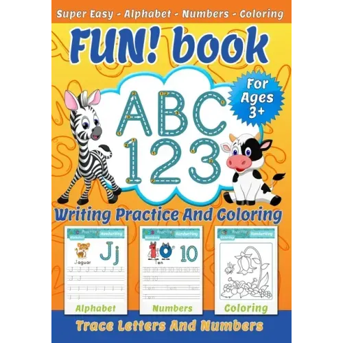 FUN! book: ABC 123 - Writing practice and coloring - Trace letters and numbers - Super Easy - Alphabet - Numbers - Coloring - Handwriting