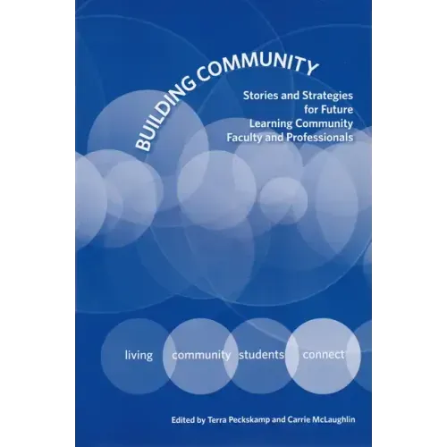 Building Community: Stories and Strategies for Future Learning Community Faculty and Professionals