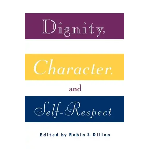 Dignity, Character and Self-Respect