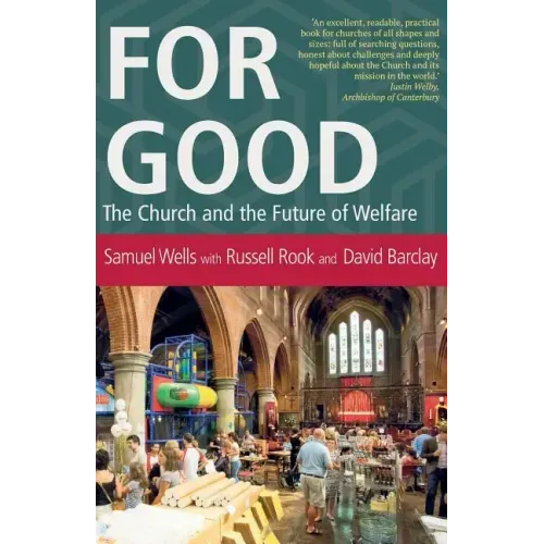 For Good: The Church and the Future of Welfare