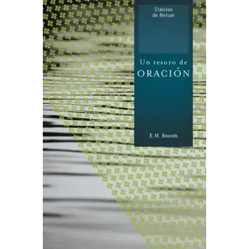 Un Tesoro de Oracion = A Treasury of Prayer = A Treasury of Prayer