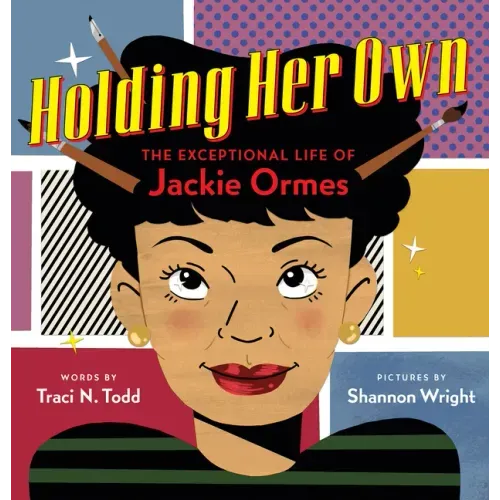 Holding Her Own: The Exceptional Life of Jackie Ormes