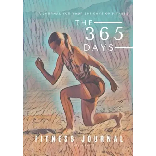 The 365 Days of Fitness Journal