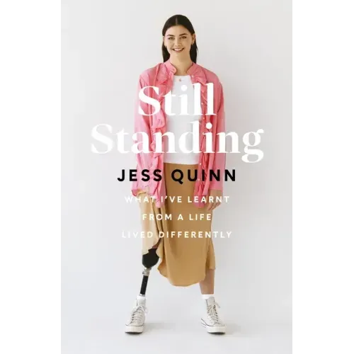 Still Standing: What I've Learnt from a Life Lived Differently
