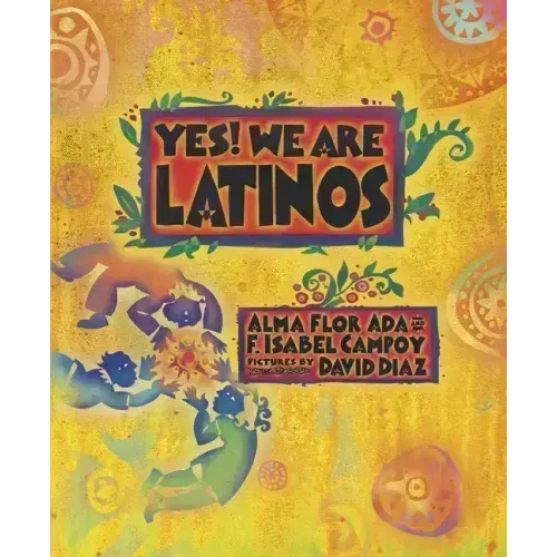 Yes! We Are Latinos: Poems and Prose about the Latino Experience