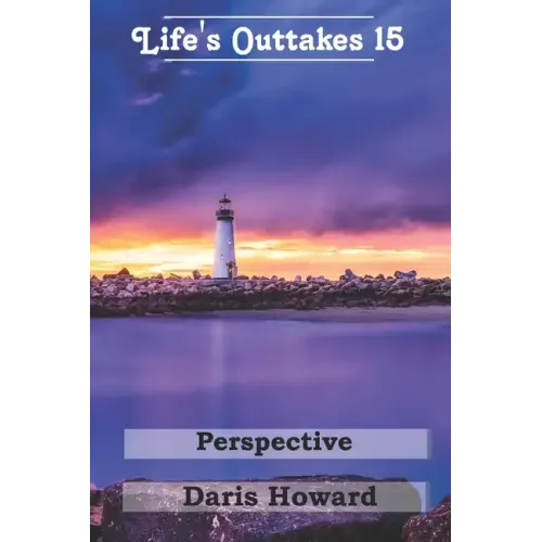 Perspective - Life's Outtakes 15