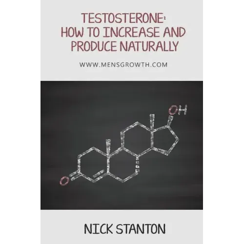 Testosterone: How to Increase and Produce Naturally
