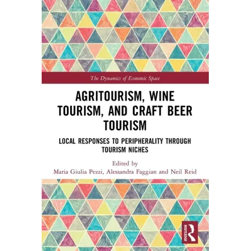 Agritourism, Wine Tourism, and Craft Beer Tourism: Local Responses to Peripherality Through Tourism Niches