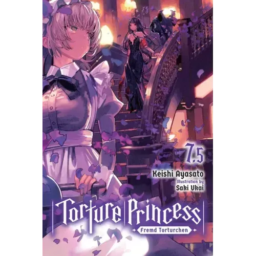 Torture Princess: Fremd Torturchen, Vol. 7.5 (Light Novel)