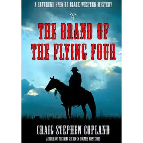The Brand of the Flying Four - Large Print: A Reverend Ezekiel Black Western Mystery