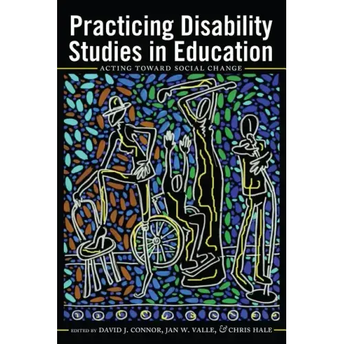 Practicing Disability Studies in Education: Acting Toward Social Change