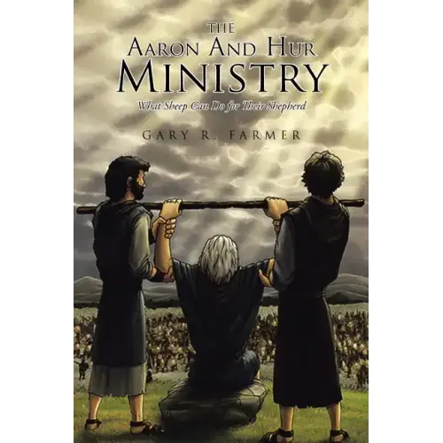 The Aaron and Hur Ministry: What Sheep Can Do for Their Shepherd
