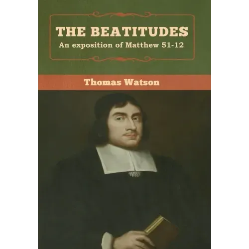 The Beatitudes: An exposition of Matthew 51-12