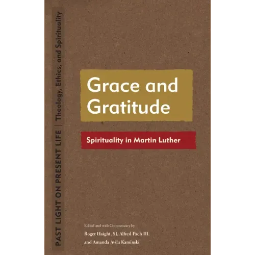 Grace and Gratitude: Spirituality in Martin Luther