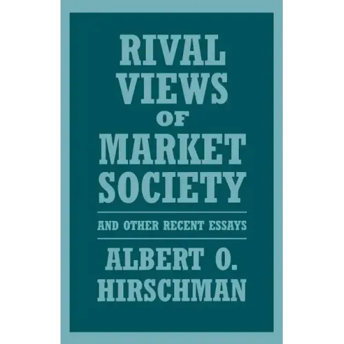 Rival Views of Market Society and Other Recent Essays