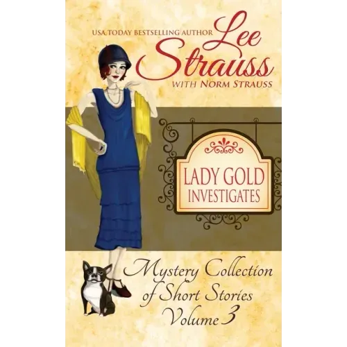 Lady Gold Investigates Volume 3: a Short Read cozy historical 1920s mystery collection