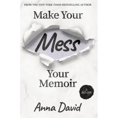 Make Your Mess Your Memoir