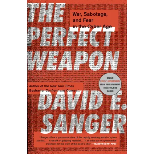 The Perfect Weapon: War, Sabotage, and Fear in the Cyber Age