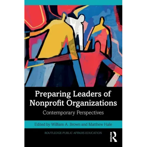 Preparing Leaders of Nonprofit Organizations: Contemporary Perspectives