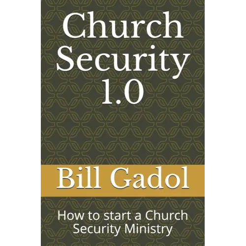Church Security 1.0: How to start a Church Security Ministry