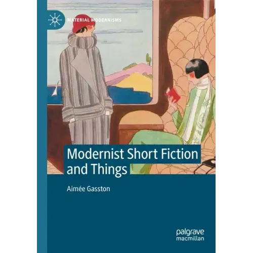 Modernist Short Fiction and Things