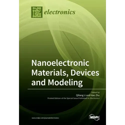 Nanoelectronic Materials, Devices and Modeling