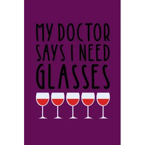 My Doctor Says I Need Glasses: Coworking Gifts for Wine Lovers - Wine for Normal People