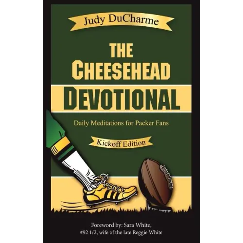 The Cheesehead Devotional: Daily Meditations for Packer Fans