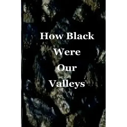 How Black Were Our Valleys: A 30th Commemoration of the 1984/85 Miners' Strike