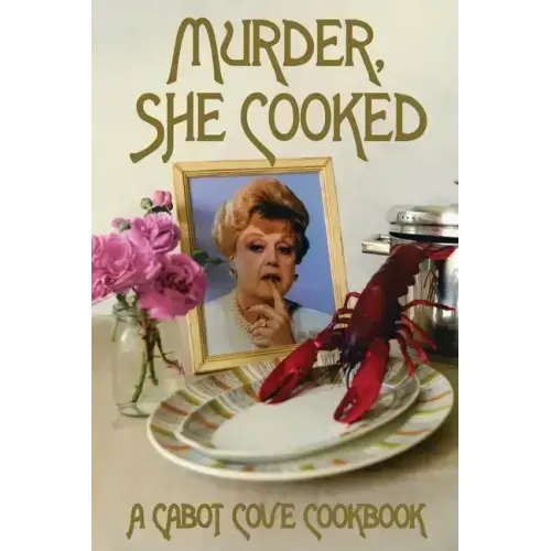 Murder, She Cooked: A Cabot Cove Cookbook