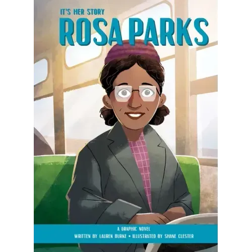 It's Her Story Rosa Parks: A Graphic Novel