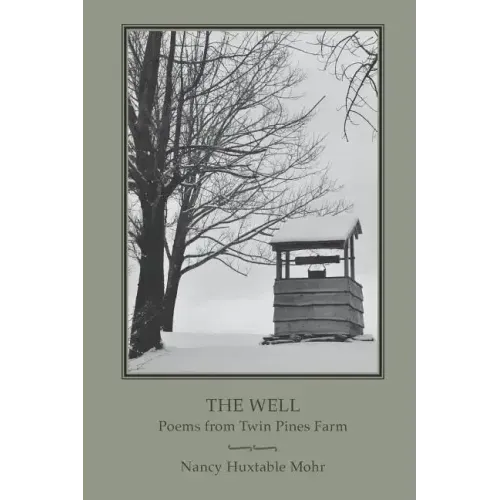 The Well: Poems from Twin Pines Farm