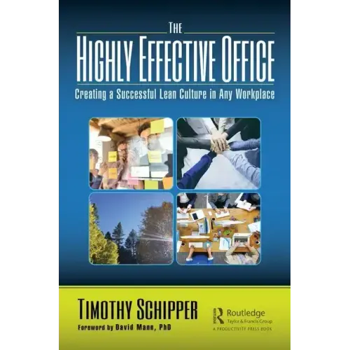 The Highly Effective Office: Creating a Successful Lean Culture in Any Workplace