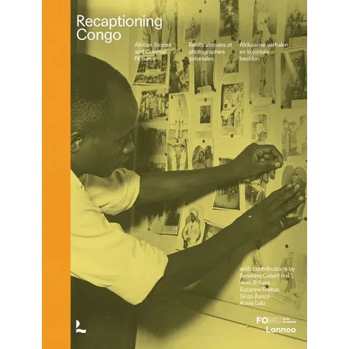 Recaptioning Congo: African Stories and Colonial Pictures