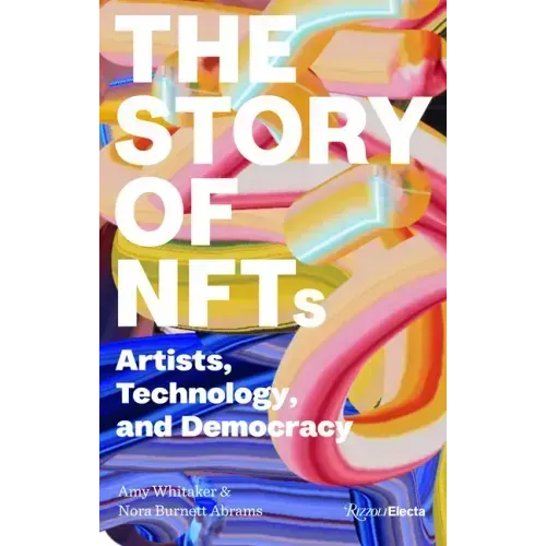 The Story of Nfts: Artists, Technology, and Democracy