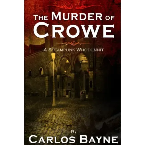 The Murder of Crowe: A Steampunk Whodunnit