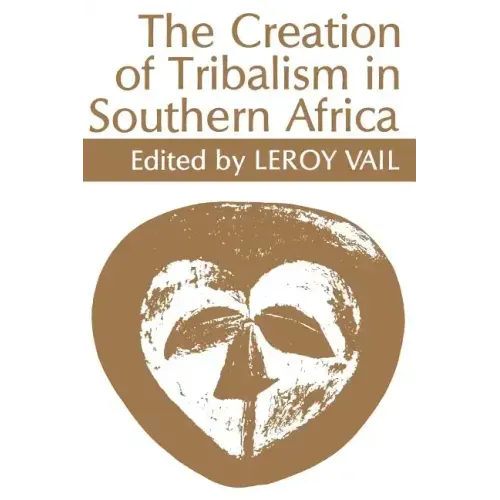 The Creation of Tribalism in Southern Africa